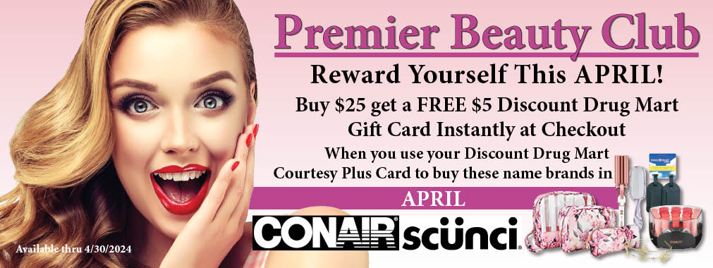April Premier Beauty Club Buy $25 of Conair or Scunci in April and get a $5 Discount Drug Mart Gift Card instantly  at checkout. Ends 4/30/2024