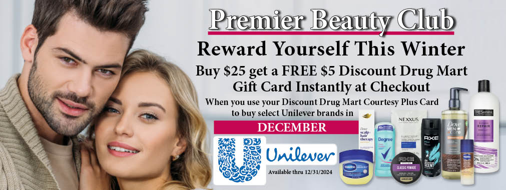 December Premier Beauty Club Buy $25 of select Unilever brands and get a $5 Discount Drug Mart gift card when you use your Courtesy Plus Card.